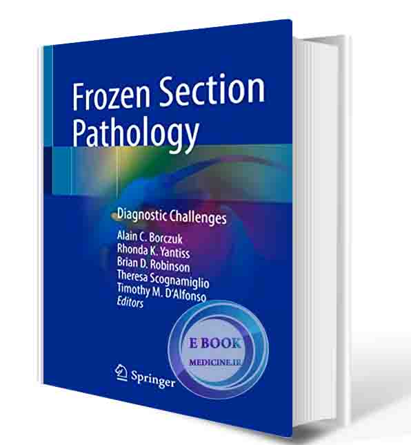 دانلود کتاب Frozen Section Pathology: Diagnostic Challenges 1st ed. 2021  (ORIGINAL PDF)